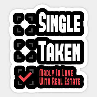 Single Taken Madly In Love With Real Estate Agent Gift,  Real Estate Agent, Real Estate Agent Shirt Sticker